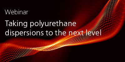  Taking polyurethane dispersions to the next level