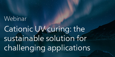  Cationic UV curing: the sustainable solution for challenging applications